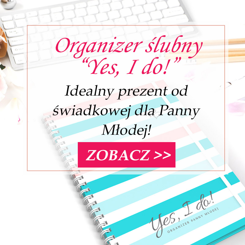 Zrób prezent Pannie Młodej - kup Organizer Yes I do